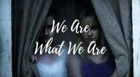 What the Hell …oween #3: We Are What We Are (2013)