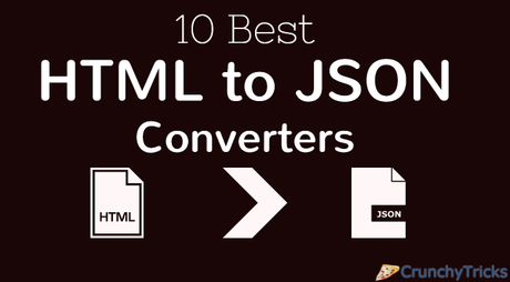 10 Best Online HTML To JSON Converters