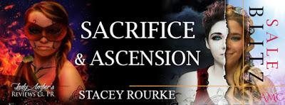 Sacrifice & Ascension by Stacey Rourke @agarcia6510 @Rourkewrites