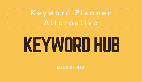 Keyword Planner Alternative: Keyword Hub
