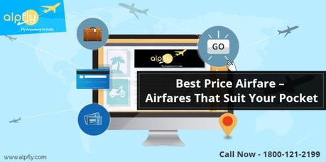 Best Price Airfare – Airfares That Suit Your Pocket — Lowest domestic airfare – Fly Anywhere in India | Alpfly