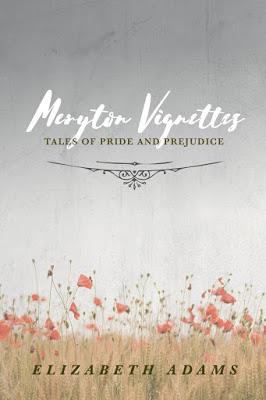 SPOTLIGHT ON ... MERYTON VIGNETTES: TALES OF PRIDE AND PREJUDICE BY ELIZABETH ADAMS