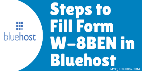 Simple Steps to fill out the Form W-8BEN form in Bluehost