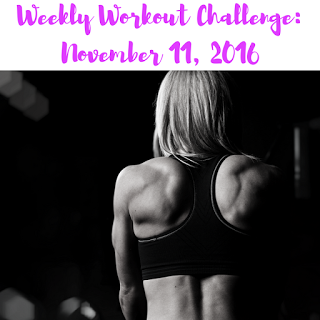 Weekly Workout Challenge: November 18, 2016