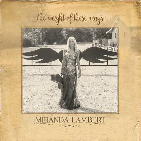 The Weight Of These Wings: Miranda Lambert Album Review