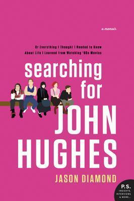 Searching For John Hughes Book Review