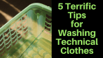 5 Terrific Tips for Washing Technical Clothes