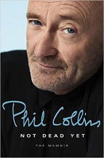 Not Dead Yet- The Memoir by Phil Collins- Monday's Musical Moment Feature and Review