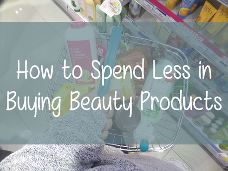 How to Spend Less in Buying Beauty Products