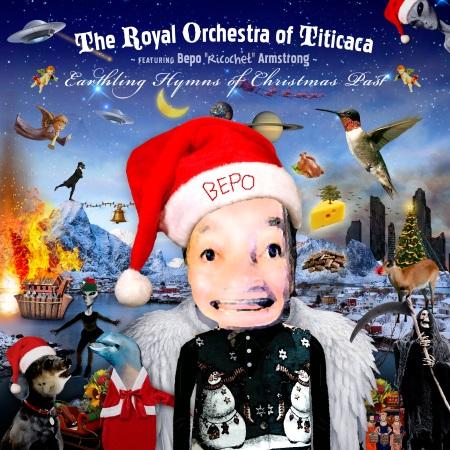 The Royal Orchestra of Titicaca: Earthling Hymns of Christmas Past
