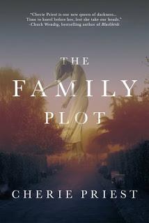 The Family Plot by Cherie Priest- Feature and Review