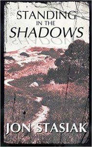 Standing in the Shadows – Jon Stasiak