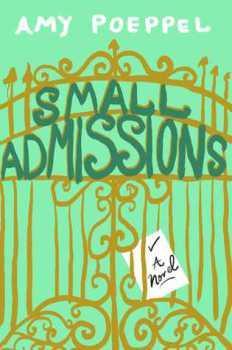 #FRC2016 – Small Admissions: A Novel by Amy Poeppel