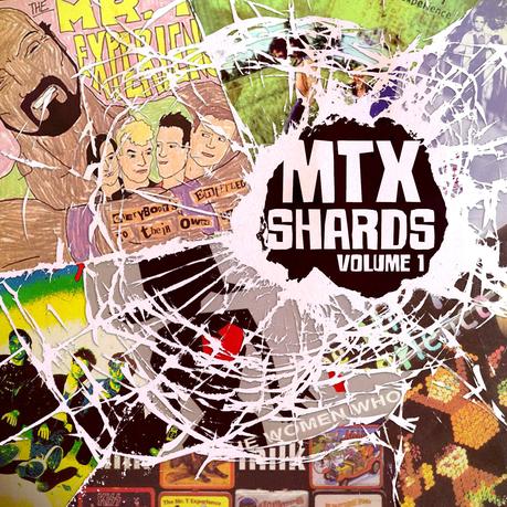 MR T EXPERIENCE & Sounds Rad to release MTX- Shards Vol 1! Collection is now streaming at Punknews!