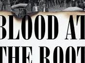 Blood Root: Racial Cleansing America Patrick Phillips- Feature Review