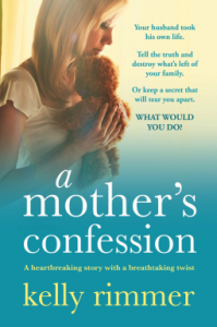 A Mother’s Confession – Kelly Rimmer