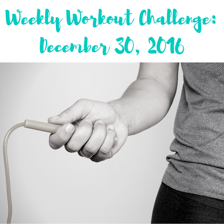 Weekly Workout Challenge: December 30, 2016
