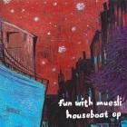 Fun With Muesli: Houseboat EP