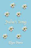 The Making of Julia's Song with Elyse Pierce (Guest Post)