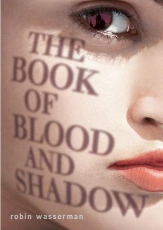 The Book of Blood and Shadow by Robin Wasserman