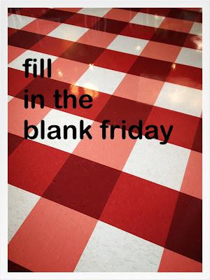 Fill in the blank Friday