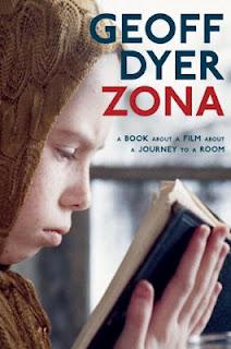 50 Book Pledge #10: Geoff Dyer — Zona: A Book About a Film About a Journey to a Room