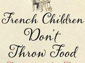 Book Review French Children Don’t Throw Food