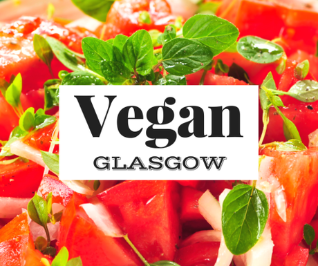 Vegan – where to eat in Glasgow