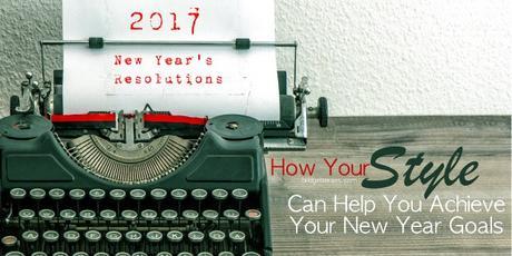 How Your Style Can Help You Achieve Your New Year Goals