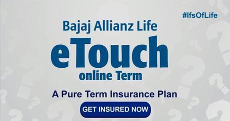 Get More from Bajaj Allianz Life Insurance eTouch Online Term Plan- PART 2