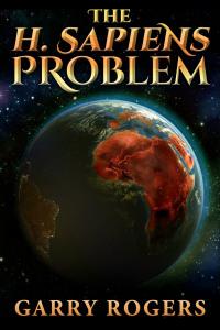 ‘The H. sapiens Problem’ Print Edition is Available