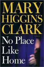 No Place Like Home by Mary Higgins Clark | Blushing Geek