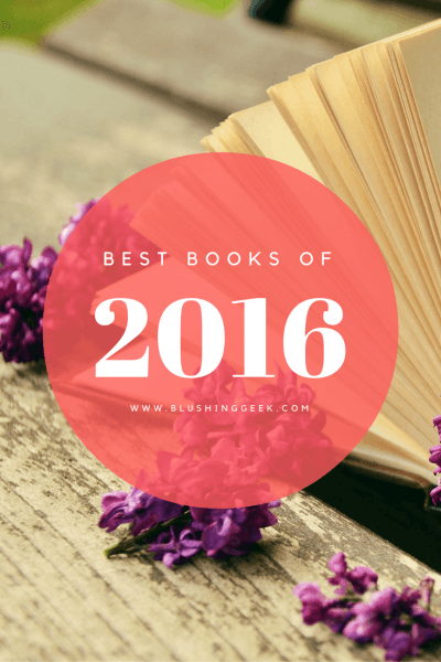 Best Books of 2016 | Blushing Geek