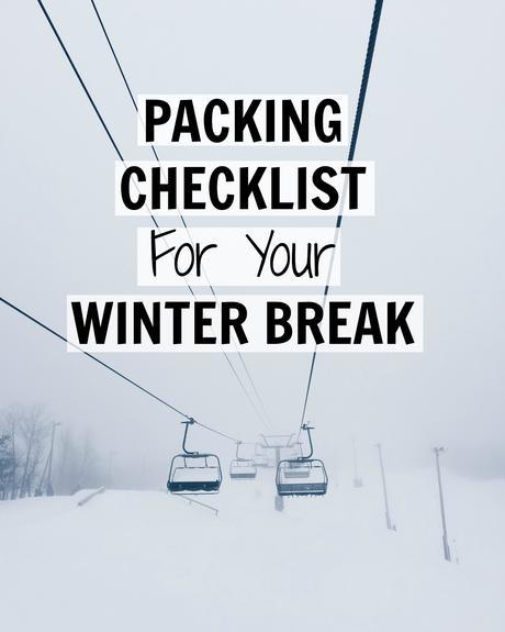 Packing Checklist For Your Winter Break