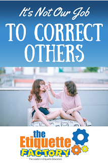 It's Not Our Job to Correct Others