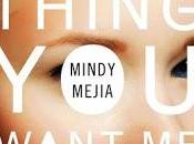 Everything Want Mindy Mejia- Feature Review