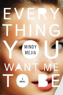 Everything You Want Me to Be by Mindy Mejia- Feature and Review