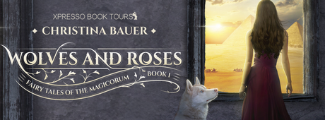 Wolves & Roses by Christina Bauer @XpressoReads @CB_Bauer