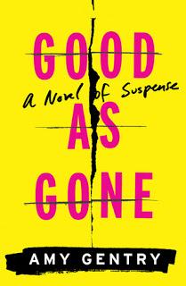 Good as Gone by Amy Gentry - Feature and Review