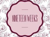 Nineteen Weeks