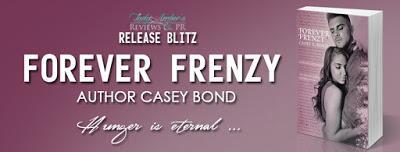 Forever Frenzy by Casey L. Bond @agarcia6510 @authorcaseybond