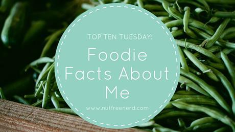 Foodie Facts About Me