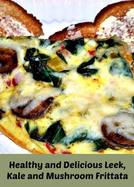 Healthy and Delicious Leek, Kale and Mushroom Frittata