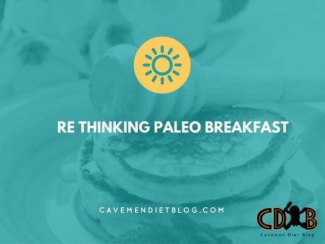 Re-Thinking Paleo Breakfast