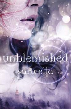 Book Spotlight: Unblemished by Sara Ella