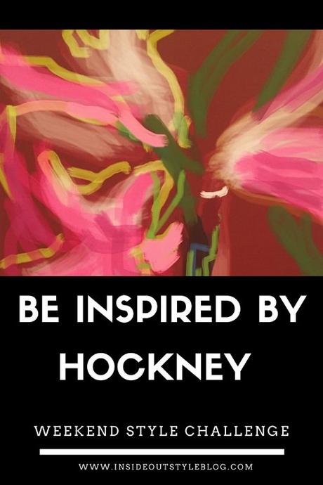 Weekend Style Challenge - be inspired by David Hockney