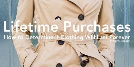 Lifetime Purchases: How to Determine if Clothing Will Last Forever
