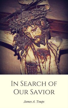 JUST OUT: In Search of Our Savior by Louisiana Catholic author James Toups