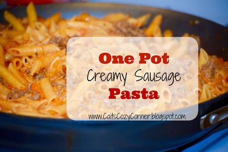 One Pot Creamy Sausage Pasta