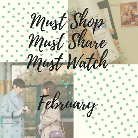 Must Shop, Must Share and Must Watch this February